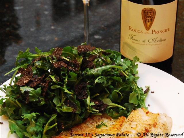 Fiano di Avellino, Tilapia and Arugula with shaved Black Truffles Fiano di Avellino, Tilapia and Arugula with shaved Black Truffles